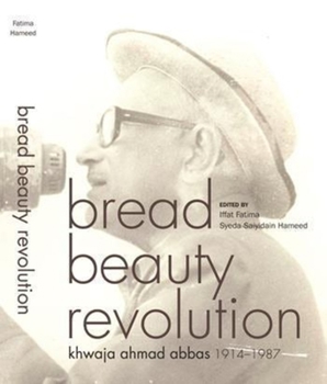 Paperback Bread Beauty Revolution: Khwaja Ahmad Abbas, 1914-1987 Book