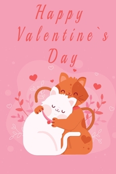 Paperback Happy valentine's day: Funny Notebook with Blank Lined Pages For cats Lover. Book