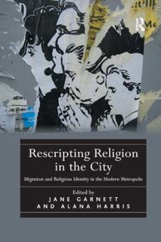 Paperback Rescripting Religion in the City: Migration and Religious Identity in the Modern Metropolis Book