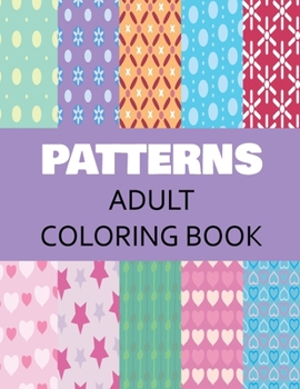 Paperback Patterns Adult Coloring Book: For Stress Relief and Relaxation Volume 1 [Large Print] Book