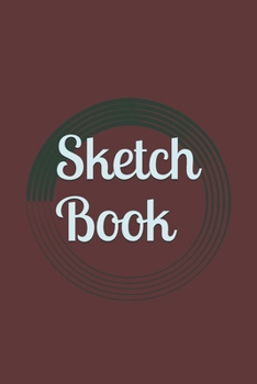 Sketch Book: : Blank Sketch Book for Drawing, Writing, Painting, Sketching and Doodling. Sketch Book/ Unlined Journal / Diary / Notebook /Logbook ... /Tracker--120 Pages – Standard (6 x 9 inches)