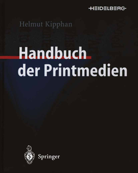 Misc. Handbuch Der Printmedien: Technologien Und Produktionsverfahren [German] Book