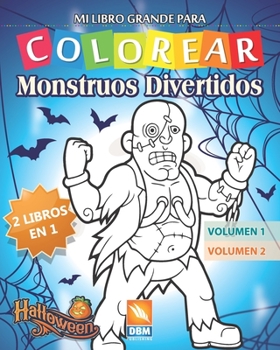 Monstruos Divertidos – 2 libros en 1 – Volumen 3 + Volumen 4: Libro para colorear para niños - 50 ilustraciones para colorear (Spanish Edition)