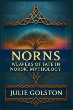 Norns: Weavers of Fate in Nordic Mythology
