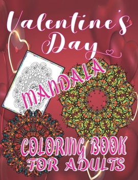 Paperback Valentine's Day Mandala Coloring Book For Adult: Happy Valentine's Day mandala coloring books for adults, Hearts, Roses, Bows, Mixing with Beautiful Mandala Design Book