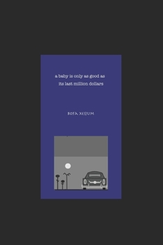 Paperback A baby is only as good as its last million dollars Book