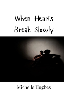Paperback When Hearts Break Slowly Book