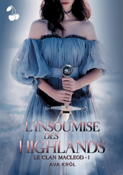 Paperback L'Insoumise des Highlands: Le Clan MacLeod - 1 [French] Book