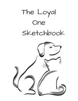 The Loyal One Sketchbook : Friends Forever Doodle Sketchpad Book