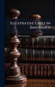 Hardcover Illustrative Cases In Insurance Book