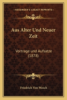 Paperback Aus Alter Und Neuer Zeit: Vortrage und Aufsatze (1878) [German] Book