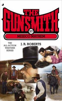 Mexico Mayhem - Book #387 of the Gunsmith
