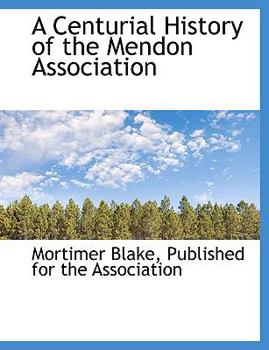 A Centurial History of the Mendon Association