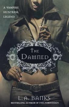 The Damned - Book #6 of the Vampire Huntress Legend