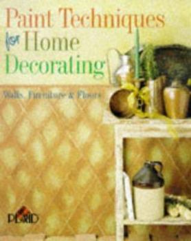 Hardcover Paint Techniques for Home Decorating: Walls, Furniture & Floors / Book