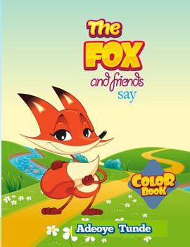 Paperback The Fox And Friends Say (Jumbo Coloring Book) Book