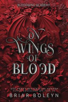 On Wings of Blood - Book #1 of the Bloodwing Academy