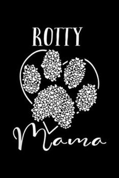 Paperback Rotty Mama: Funny Rotty Mama Dog Rottweiler owners gift Men Women Journal/Notebook Blank Lined Ruled 6x9 100 Pages Book