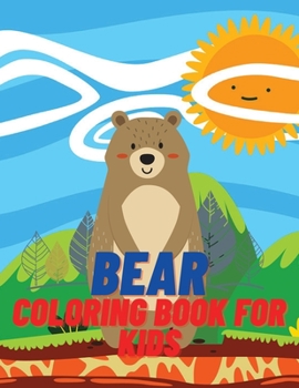 Paperback Bear Coloring Book For Kids: Children Coloring and Activity Book for Girls & Boys Age 4-8 Book