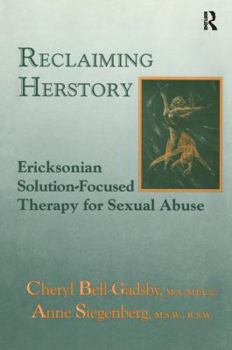 Reclaiming Herstory: Ericksonian Solution-Focused Therapy For Sexual Abuse