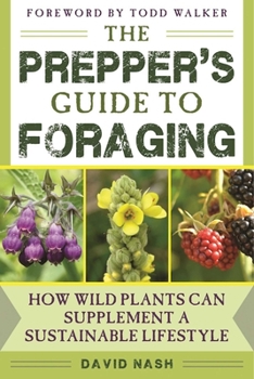 Paperback The Prepper's Guide to Foraging: How Wild Plants Can Supplement a Sustainable Lifestyle Book