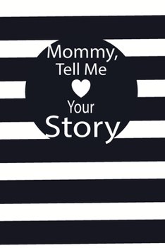 Paperback mommy, tell me your story: A guided journal to tell me your memories, keepsake questions.This is a great gift to mom, grandma, nana, aunt and aun Book