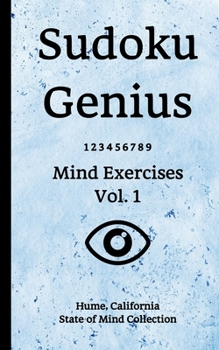 Paperback Sudoku Genius Mind Exercises Volume 1: Hume, California State of Mind Collection Book