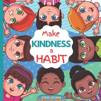 Paperback Make KINDNESS a HABIT: A Colorful Picture Children's Book About KINDNESS and What it means to be KIND Book