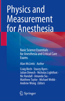 Hardcover Physics and Measurement for Anesthesia: Basic Science Essentials for Anesthesia and Critical Care Exams Book