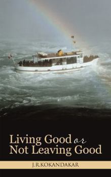 Paperback Living Good or Not Leaving Good Book