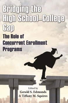 Paperback Bridging the High School-College Gap: The Role of Concurrent Enrollment Programs Book