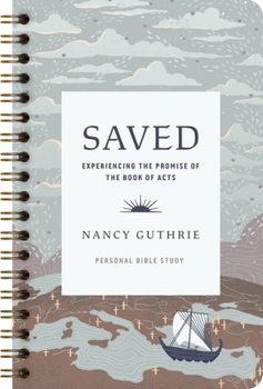 Paperback Saved Personal Bible Study: Experiencing the Promise of the Book of Acts Book