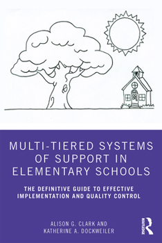 Hardcover Multi-Tiered Systems of Support in Elementary Schools: The Definitive Guide to Effective Implementation and Quality Control Book