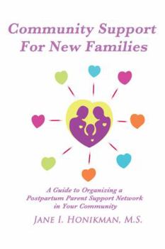 Paperback Community Support for New Families: Guide to Organizing a Postpartum Parent Support Network in Your Community Book