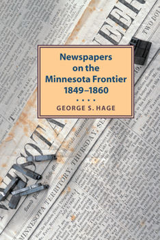 Paperback Newspapers on the Minnesota Frontier, 1849-1860 Book