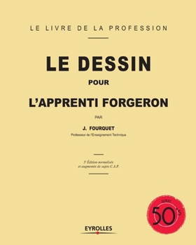 Paperback Le dessin pour l'apprenti forgeron: 3e Edition Normalisee Et Augmentee de Sujets C.A.P. [French] Book
