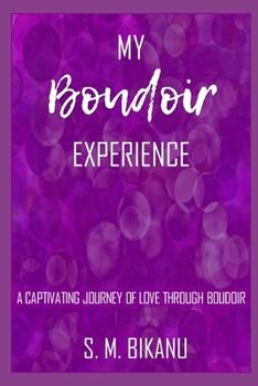 Paperback My Boudoir Experience: A Captivating Journey of Love through Boudoir Book