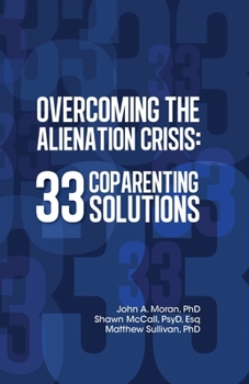 Paperback Overcoming the Alienation Crisis: 33 Coparenting Solutions Book