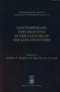 Hardcover Contemporary Explorations in the Culture of the Low Countries: Publications of the American Association for Netherlandic Studies, Vol. 9 Book