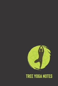 Paperback tree yoga notes: small lined Yoga Notebook / Travel Journal to write in (6'' x 9'') 120 pages Book