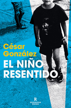 Paperback El Niño Resentido / The Resentful Boy [Spanish] Book