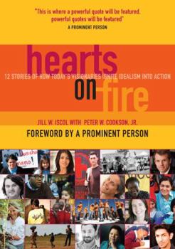 Paperback Hearts on Fire: Stories of Today's Visionaries Igniting Idealism Into Action Book