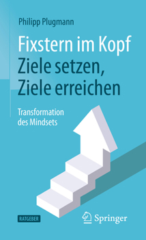 Paperback Fixstern Im Kopf: Ziele Setzen, Ziele Erreichen: Transformation Des Mindsets [German] Book