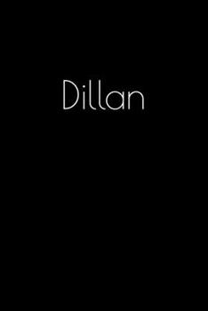 Paperback Dillan: Notebook / Journal / Diary - 6 x 9 inches (15,24 x 22,86 cm), 150 pages. Personalized for Dillan. Book