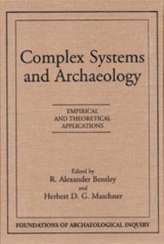 Complex Systems & Archaeology - Book  of the Foundations of Archaeological Inquiry