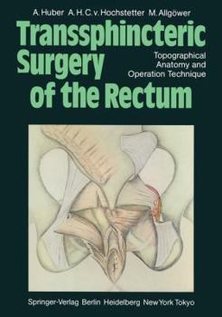 Paperback Transsphincteric Surgery of the Rectum: Topographical Anatomy and Operation Technique Book