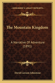 Paperback The Mountain Kingdom: A Narrative Of Adventure (1891) Book