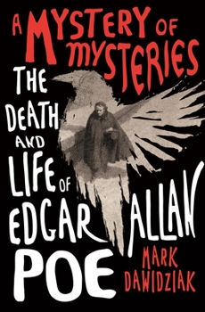 Hardcover A Mystery of Mysteries: The Death and Life of Edgar Allan Poe Book