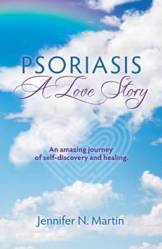 Paperback Psoriasis-A Love Story: An amazing journey of self-discovery and healing Book