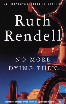 No More Dying Then - Book #6 of the Inspector Wexford